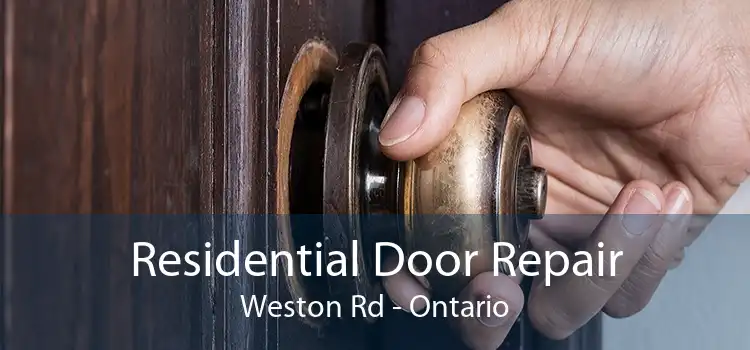 Residential Door Repair Weston Rd - Ontario