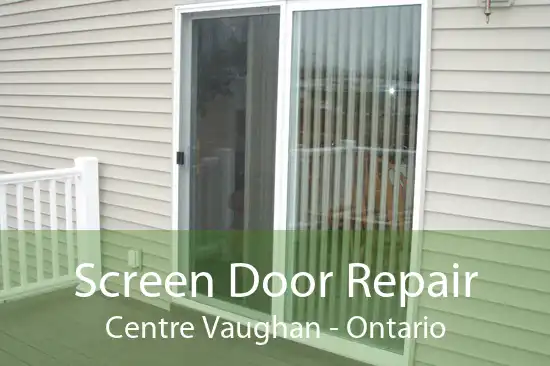Screen Door Repair Centre Vaughan - Ontario