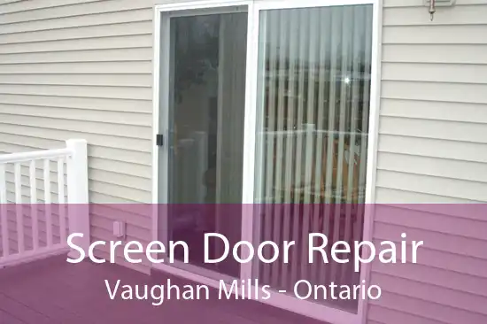 Screen Door Repair Vaughan Mills - Ontario