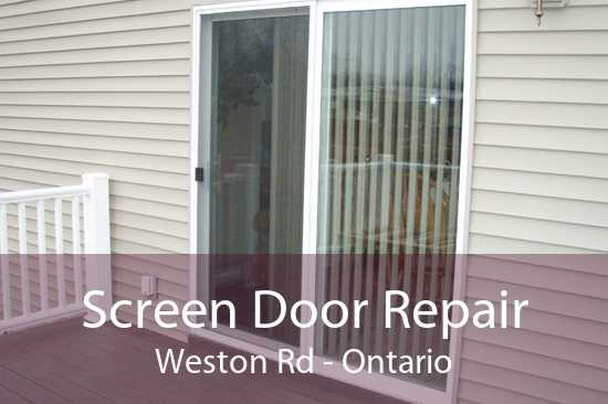 Screen Door Repair Weston Rd - Ontario