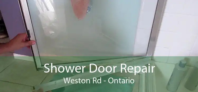 Shower Door Repair Weston Rd - Ontario