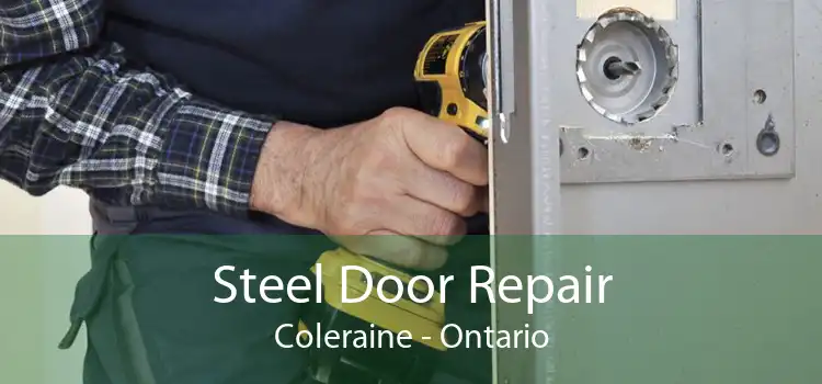 Steel Door Repair Coleraine - Ontario
