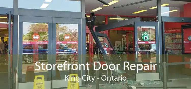 Storefront Door Repair King City - Ontario
