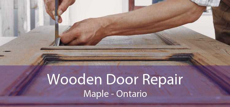 Wooden Door Repair Maple - Ontario